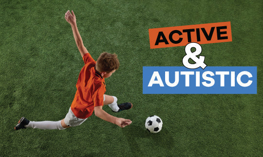 Active and Autistic