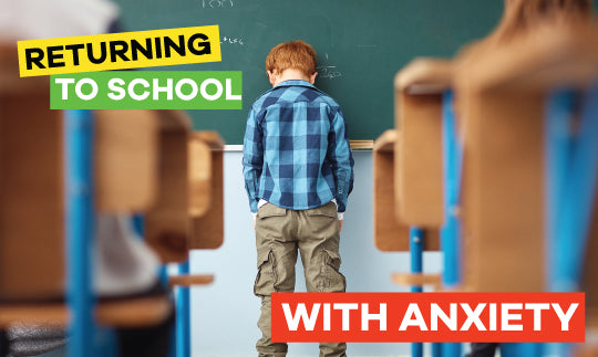 Anxiety and Returning to School